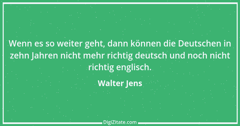 Zitat von Walter Jens 5