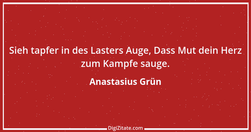 Zitat von Anastasius Grün 30