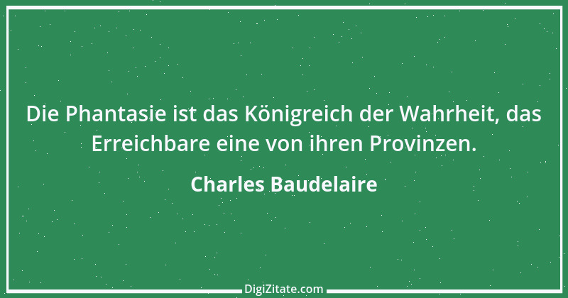 Zitat von Charles Baudelaire 55