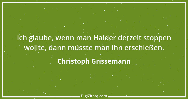 Zitat von Christoph Grissemann 2