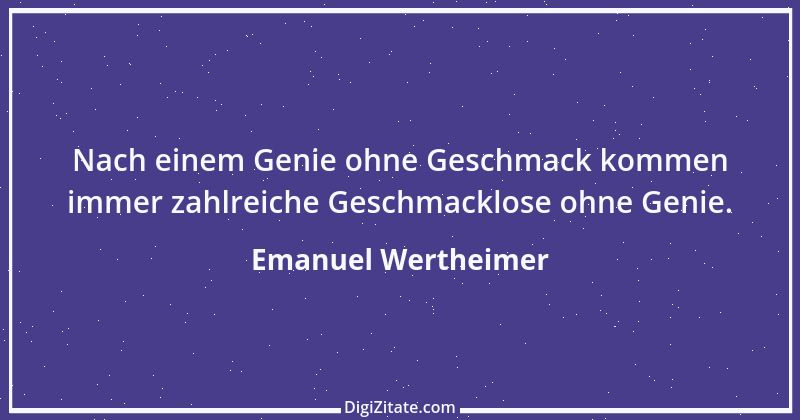 Zitat von Emanuel Wertheimer 545