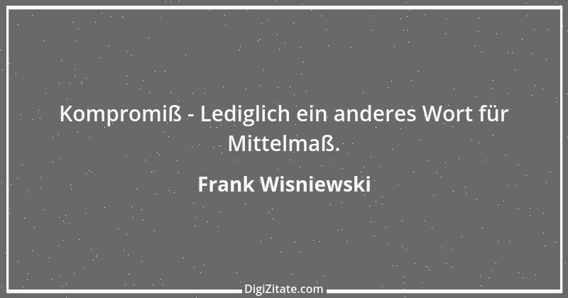 Zitat von Frank Wisniewski 57