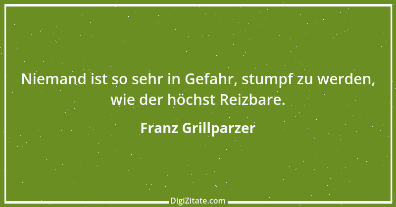 Zitat von Franz Grillparzer 316