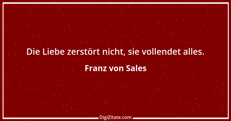 Zitat von Franz von Sales 96