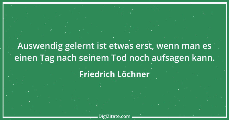 Zitat von Friedrich Löchner 22