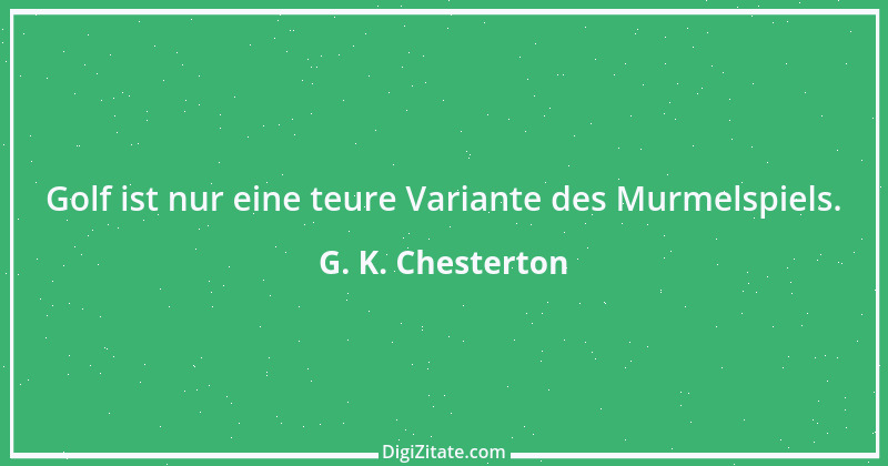 Zitat von G. K. Chesterton 18