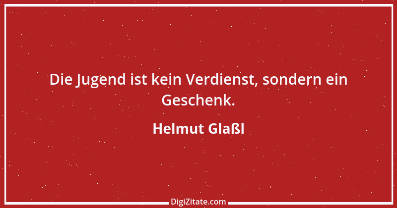 Zitat von Helmut Glaßl 422