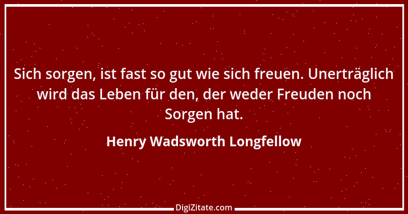 Zitat von Henry Wadsworth Longfellow 4