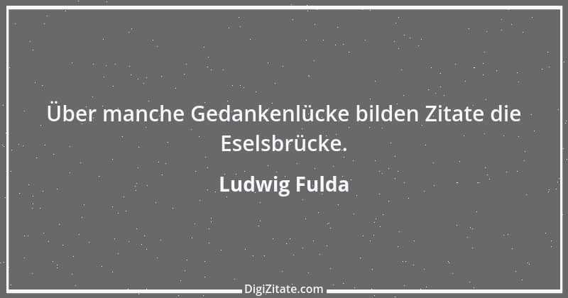 Zitat von Ludwig Fulda 16