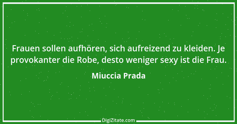 Zitat von Miuccia Prada 2