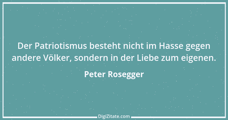 Zitat von Peter Rosegger 23