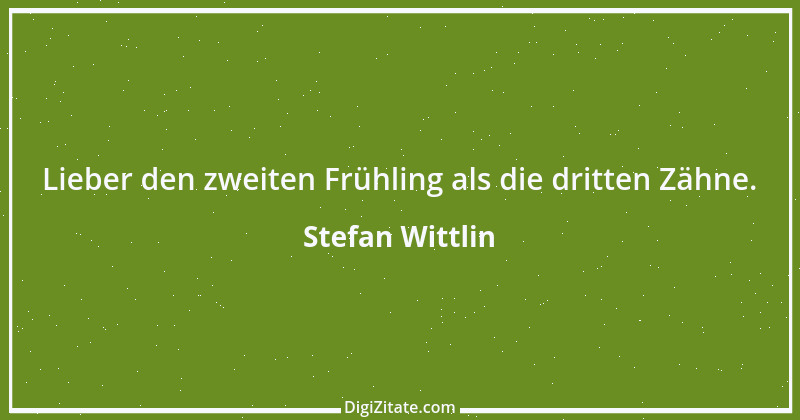 Zitat von Stefan Wittlin 179