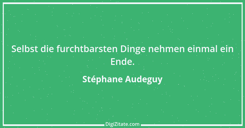 Zitat von Stéphane Audeguy 10