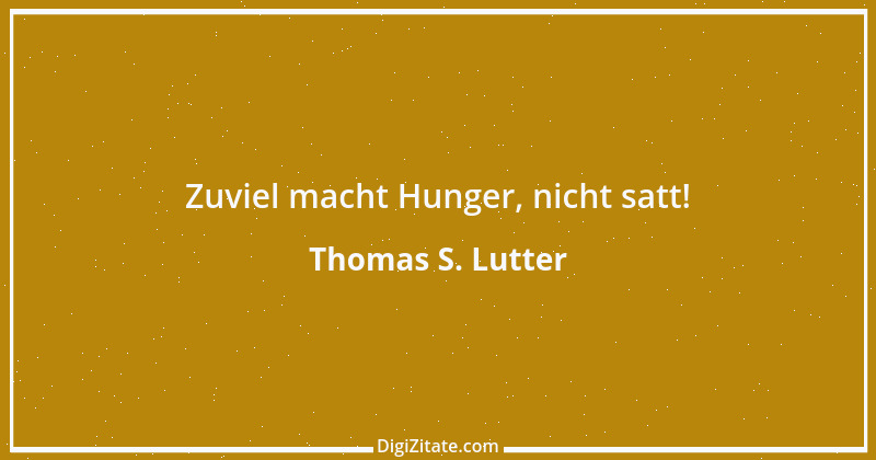 Zitat von Thomas S. Lutter 176