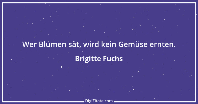 Zitat von Brigitte Fuchs 161