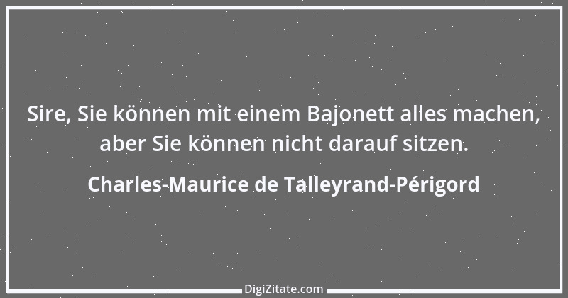 Zitat von Charles-Maurice de Talleyrand-Périgord 18