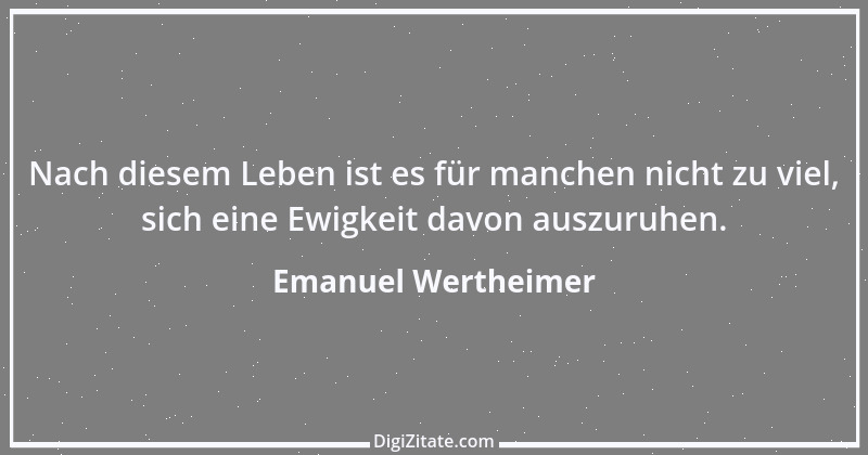 Zitat von Emanuel Wertheimer 546