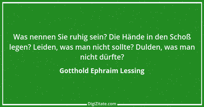 Zitat von Gotthold Ephraim Lessing 393