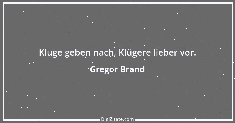 Zitat von Gregor Brand 361