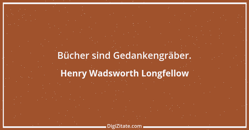 Zitat von Henry Wadsworth Longfellow 5