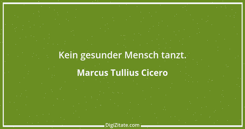 Zitat von Marcus Tullius Cicero 395