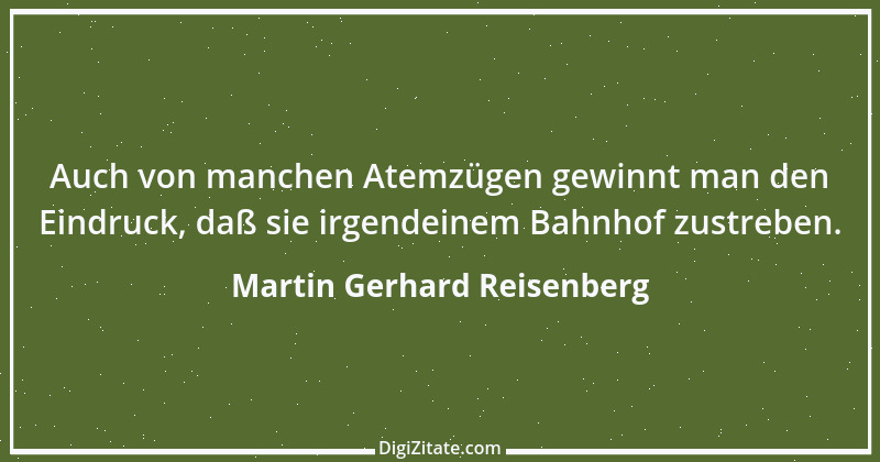 Zitat von Martin Gerhard Reisenberg 2786