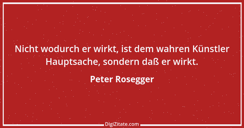 Zitat von Peter Rosegger 24