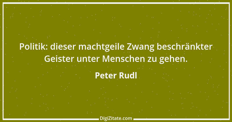 Zitat von Peter Rudl 745