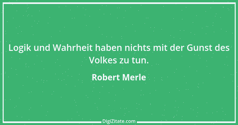 Zitat von Robert Merle 1