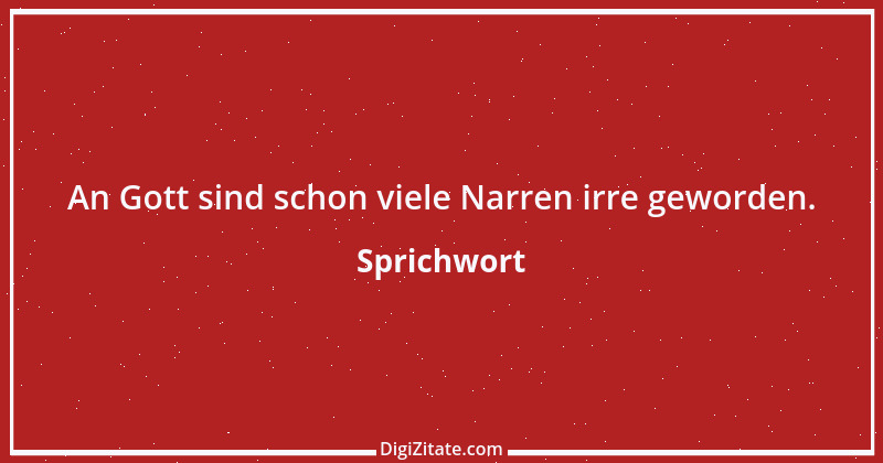 Zitat von Sprichwort 7463