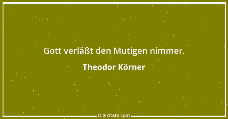 Zitat von Theodor Körner 18