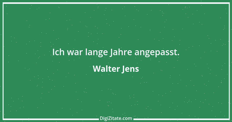 Zitat von Walter Jens 7