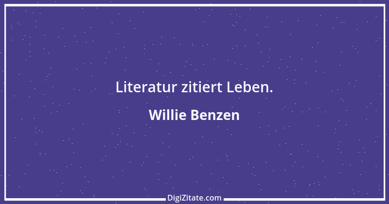 Zitat von Willie Benzen 3