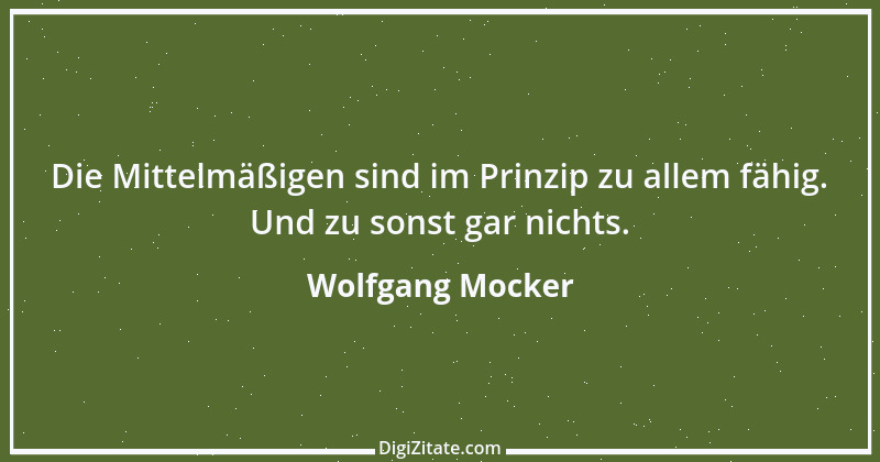 Zitat von Wolfgang Mocker 492