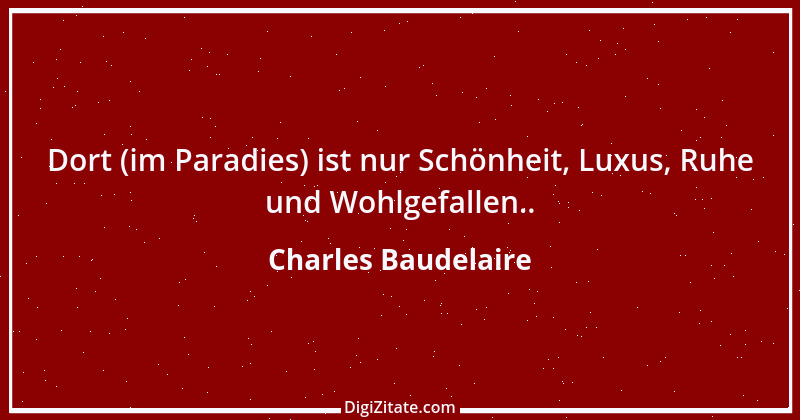 Zitat von Charles Baudelaire 57