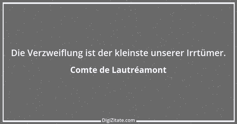 Zitat von Comte de Lautréamont 11