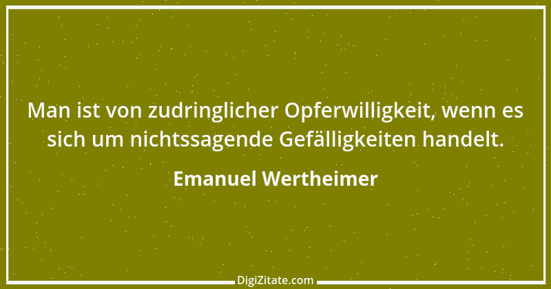 Zitat von Emanuel Wertheimer 547