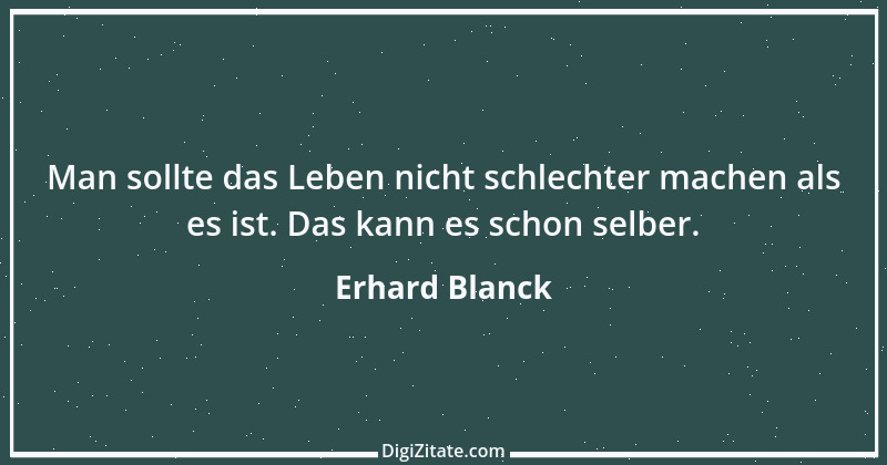 Zitat von Erhard Blanck 27