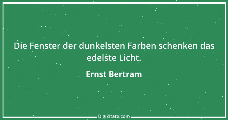 Zitat von Ernst Bertram 5