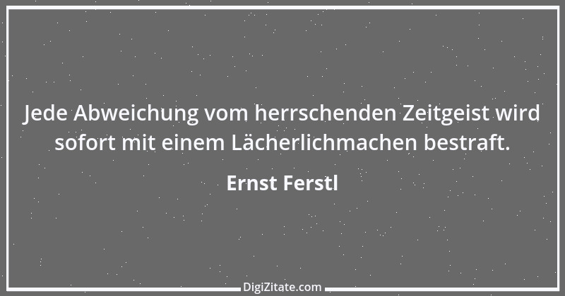 Zitat von Ernst Ferstl 913