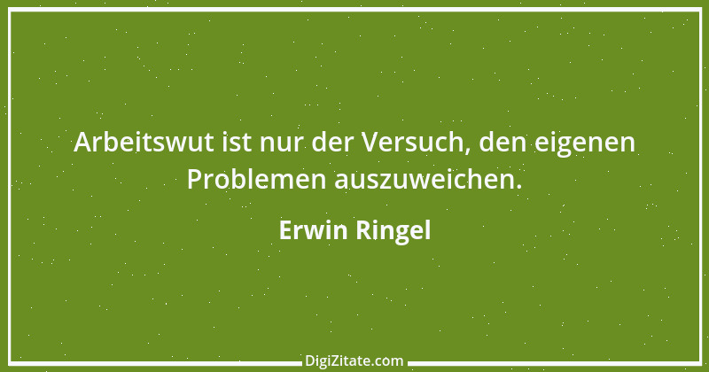 Zitat von Erwin Ringel 6