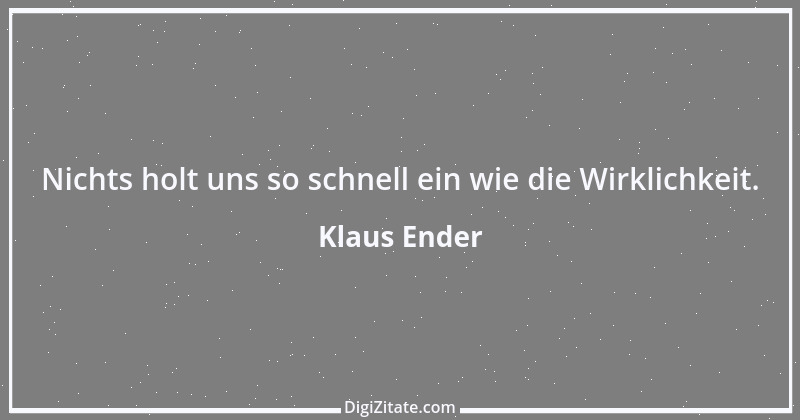 Zitat von Klaus Ender 145