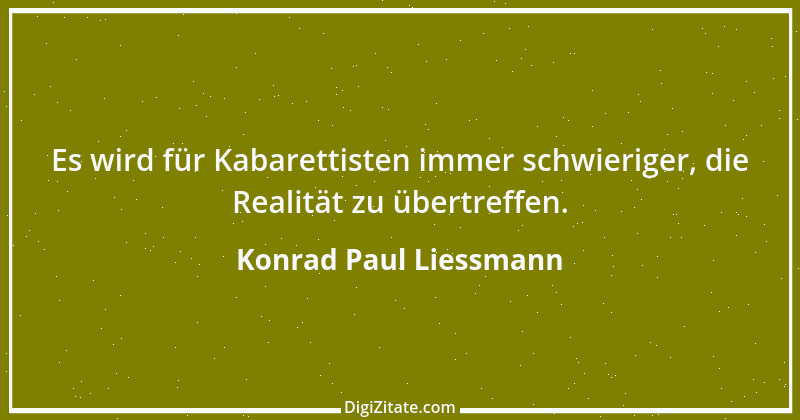 Zitat von Konrad Paul Liessmann 2