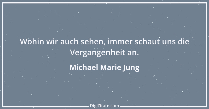 Zitat von Michael Marie Jung 39