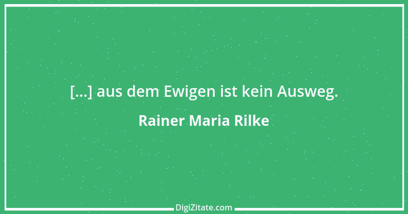 Zitat von Rainer Maria Rilke 17