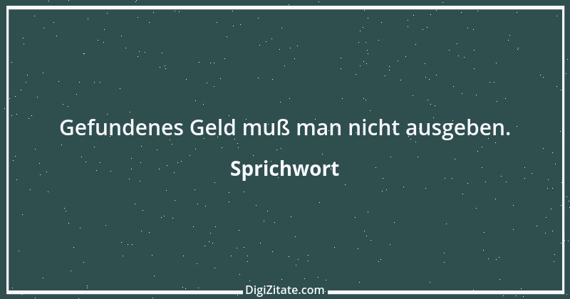 Zitat von Sprichwort 6464