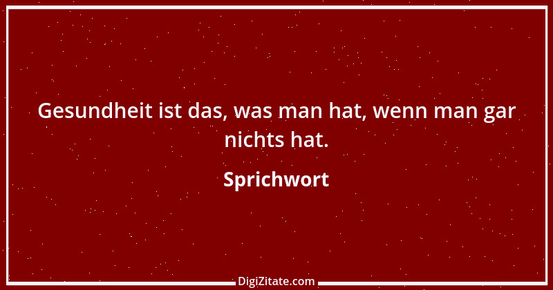 Zitat von Sprichwort 8464