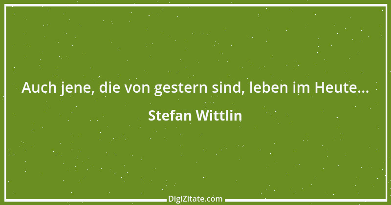 Zitat von Stefan Wittlin 181