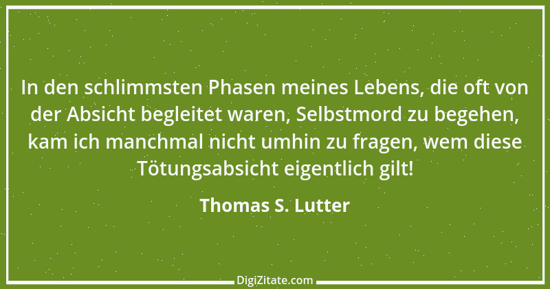 Zitat von Thomas S. Lutter 178