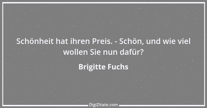 Zitat von Brigitte Fuchs 163